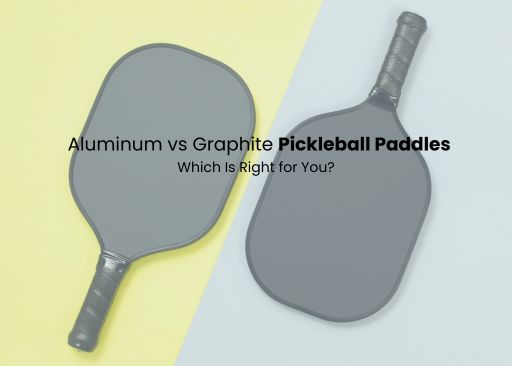 Aluminum vs Graphite Pickleball Paddles: Which Is Right for You?
