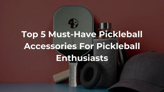 Best Pickleball Accessories-Custom Pickleball Accessories