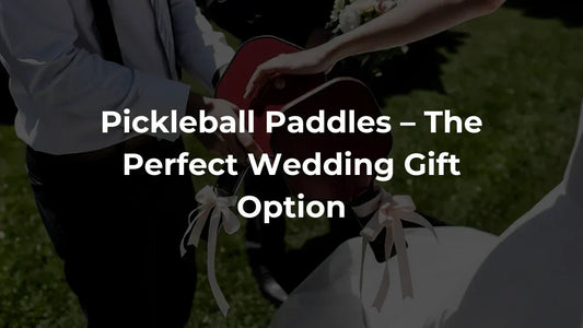 Wedding Guest Presents & Best Party Favors - Helios Pickleball Paddles