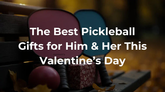 The Best Pickleball Gifts for Him & Her This Valentine’s Day