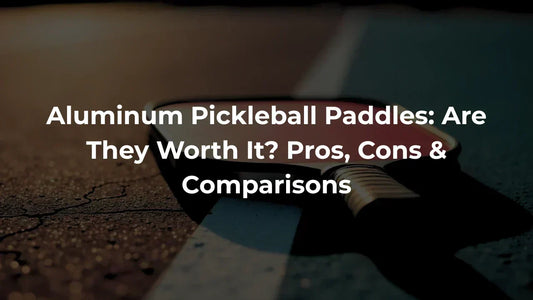  Aluminum Pickleball Paddles: Complete Guide to Pros, Cons & Alternatives