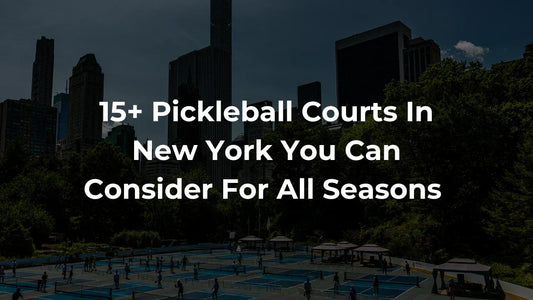 public pickleball courts​ - outdoor pickleball courts​- nearest pickleball courts​ In New York