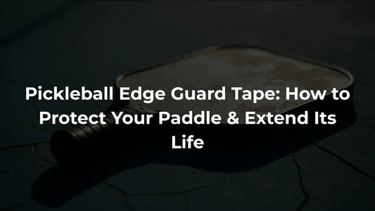 Pickleball Edge Guard Tape: How to Protect Your Paddle