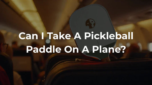 Can I Take A Pickleball Paddle On A Plane? - TSA Updated Rules 2025​