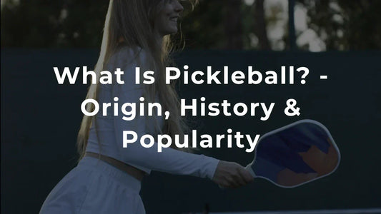 What Is Pickleball? - Origin, History & Popularity