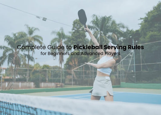 Pickleball Serving Rules for Beginners and Advanced Players: Complete Guide